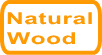 Natural Wood